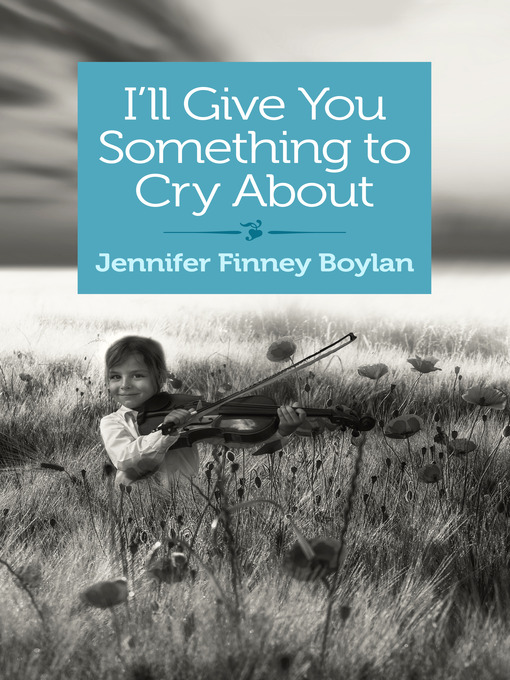Title details for I'll Give You Something to Cry About by Jennifer Finney Boylan - Available